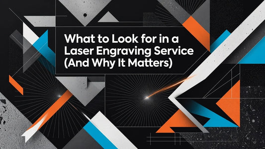 Professional header image for list-based article: What to Look for in a Laser Engraving Service (And Why It...